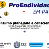 ProEndividados promove palestra gratuita no EPJ